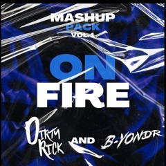 DIRTY RICK & BYONDER PRES. ON FIRE MASHUP PACK VOL. 1