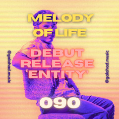 Melody of Life 90 [DEBUT TRACK MIX] - Mix by Galahad