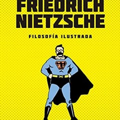 [ACCESS] [EBOOK EPUB KINDLE PDF] Friedrich Nietzsche: Filosofía Ilustrada (Filosofia Ilustrada) (Sp