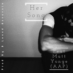 Feat Matt Yonge(AAP) - Her Song