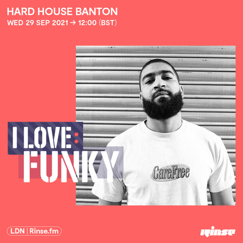 I Love: Funky - Hard House Banton (Exclusive Mix) - 29 September 2021