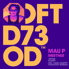 Mau P - MERTHER (JAZS REMIX)