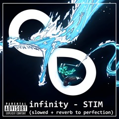 STIM - infinity (slowed + reverb to perfection)