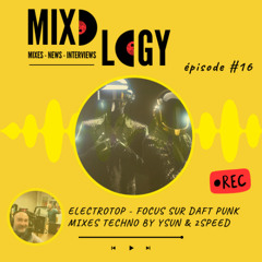 Mixology #16 – Focus Daft Punk, ElectroTop (Mau P, Adam Beyer, Len Faki), Mixes by 2 Speed & Ysun