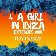 4 A Girl In Ibiza (EXTND MIX)FREE DOWNLOAD