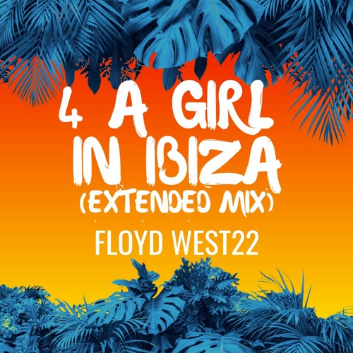 4 A Girl In Ibiza (EXTND MIX)FREE DOWNLOAD