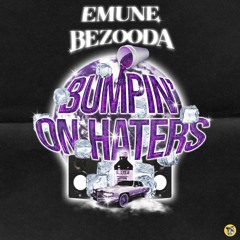 EMUNE & BEZOODA - BUMPIN' ON HATERS