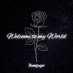 Welcome To My World (ft Rose Netane)