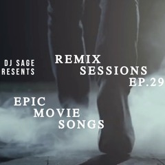 REMIX SESSIONS EP. 29 - EPIC MOVIE SONGS