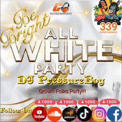 All White Party Mix 2026 (#BeBright) (#Grown Folks Party) by (DJ PressureBoy)
