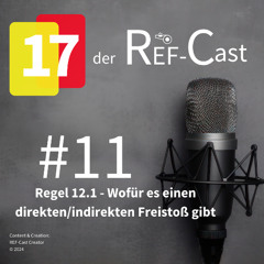 17 der Ref-Cast_#11 - Regel 12.1 Wofür es einen direkten oder indirekten Freistoß gibt