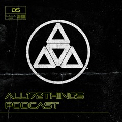 All172Things Podcast 05 (Hosted by: Archaea)