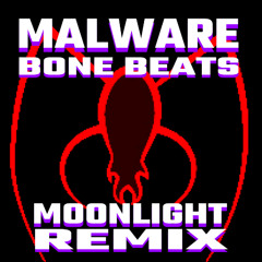 Malware - Bone Beatz (MoonLight Remix) [Original Mix]