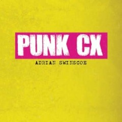 View [EBOOK EPUB KINDLE PDF] Punk CX by  Adrian Swinscoe,Oisin Lunny,Tom Watts,Matt W