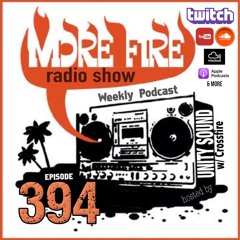 More Fire Show Ep394 (Full Show) Dec 15th 2022 Hosted By Crossfire From Unity Sound