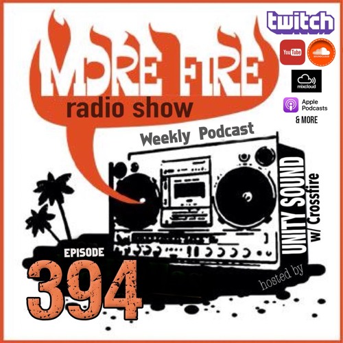 More Fire Show Ep394 (Full Show) Dec 15th 2022 Hosted By Crossfire From Unity Sound
