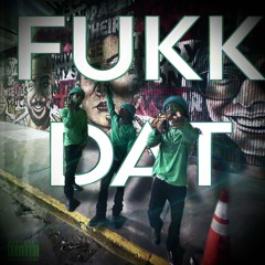 7325 TRENT - Fukk Dat