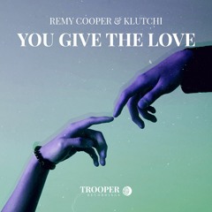 Remy Cooper & Klutchi - You Give The Love