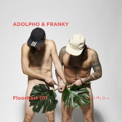 FloorKast 011 with ADOLPHO & FRANKY