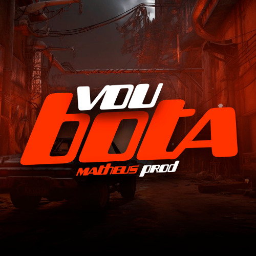 MTG VOU BOTA - MATHEUS PROD