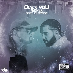 Over You (Remix)(feat. AI Drake)