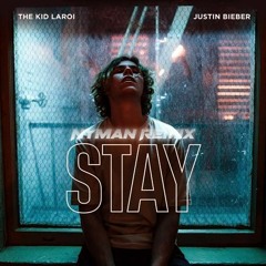The Kid Laroi, Justin Bieber - Stay (Nyman Remix)