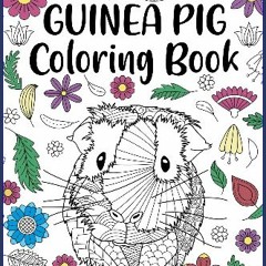 READ [PDF] ⚡ Guinea Pig Coloring Book: Adult Coloring Book, Cavy Owner Gift, Floral Mandala Colori