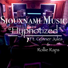 Hypnotized - Ft. Gunner Jules & Rollie Raps