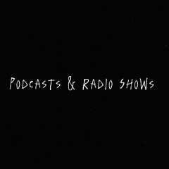 Podcasts & Radio Shows