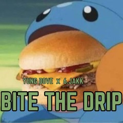 Yung Dove x 6.jakk- bite the drip