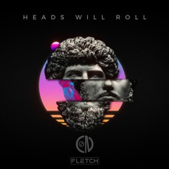 Heads Will Roll (FREE EXTENDED DOWNLOAD)
