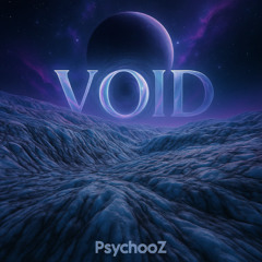 Psychooz - Void 💫