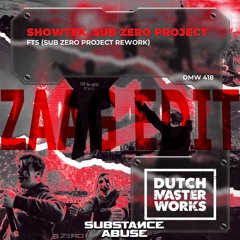 Showtek - FTS (Sub Zero Project Rework) (SUBSTANCE ABUSE ZAAG EDIT)