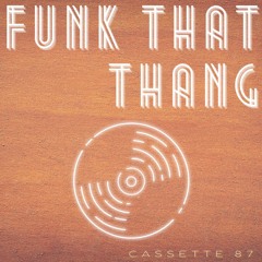 Funk That Thang