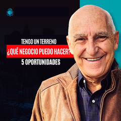 Tengo Un Terreno ¿Qué Negocio Puedo Hacer? | 5 Oportunidades