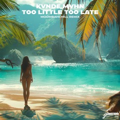 Jojo - Too Little Too Late [Kvnde Mvhn MoombahChill Remix]