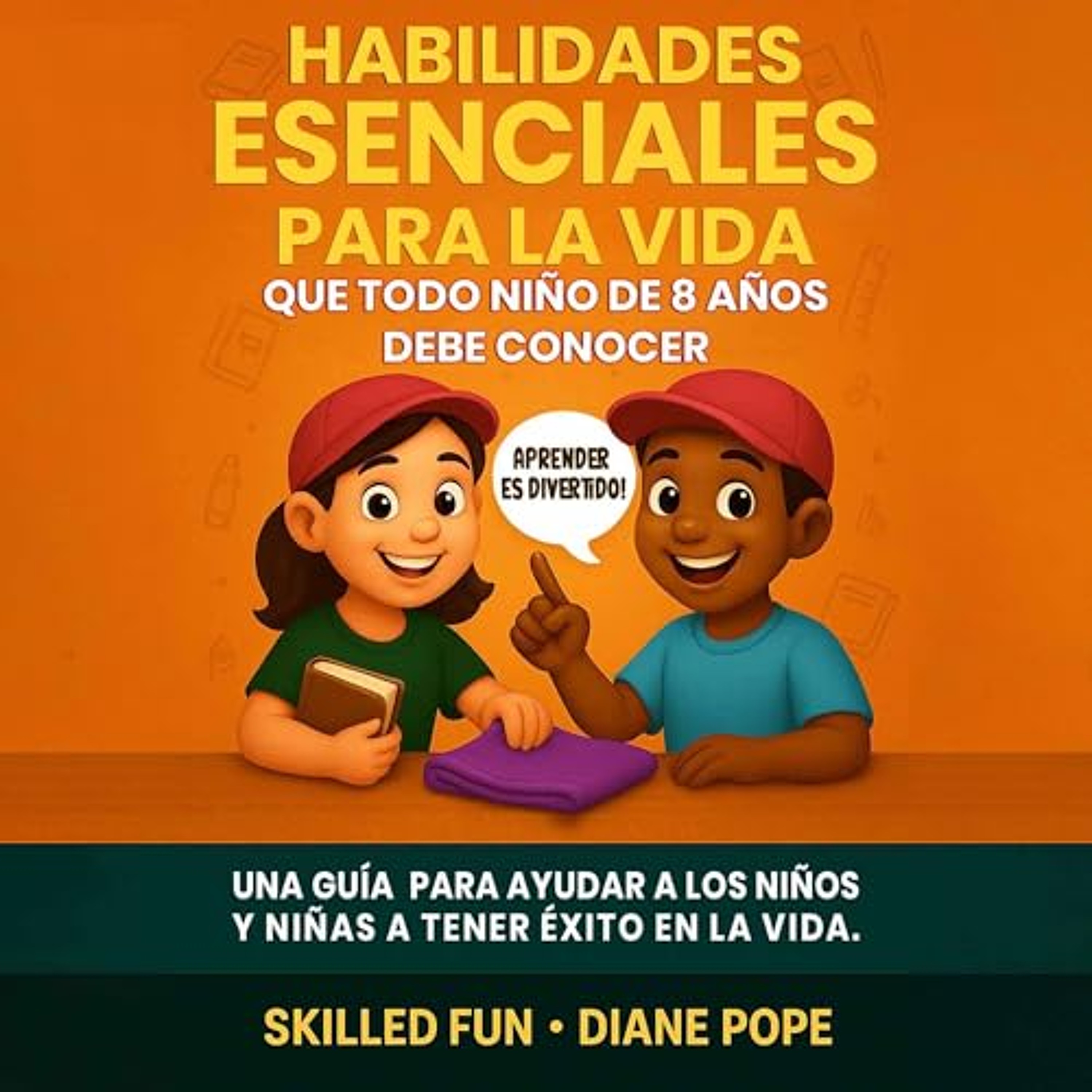 Habilidades Esenciales para la Vida que Todo Niño de 8 Años Debe Conocer [Essential Skills for Life That Every 8 Year Old Child Should Know] (Audiolibro) | Prueba Gratis
