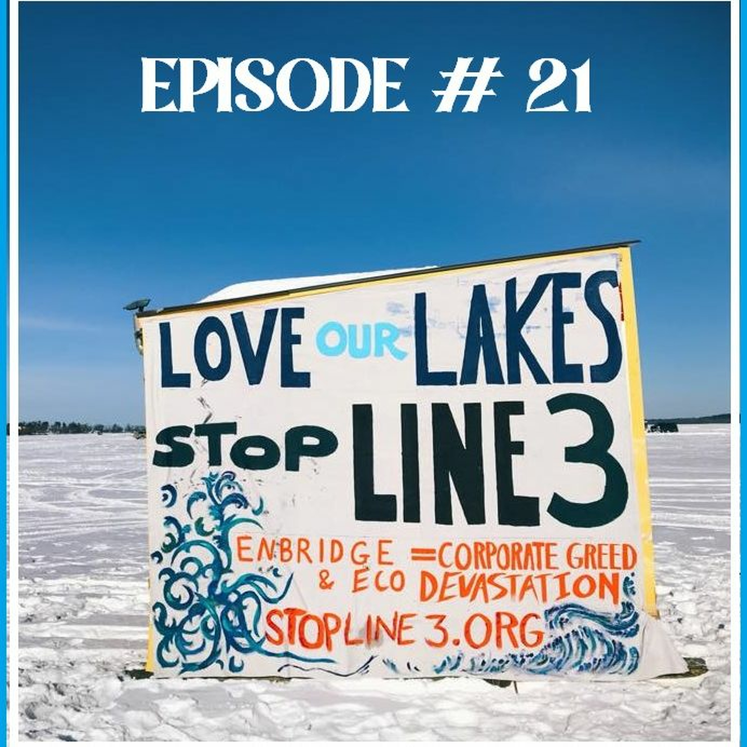 Stop Line 3: Socialist News And Views Episode # 21 (4/15/2021) episode artwork