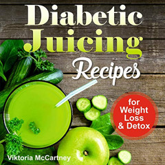 DOWNLOAD EPUB 📝 Diabetic Juicing Recipes for Weight Loss & Detox by  Viktoria McCart