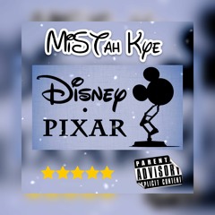 MiSTah Kye - Disney Pixar [No Studio]