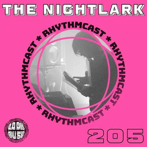 Look Busy RhythmCast 205 - The Nightlark