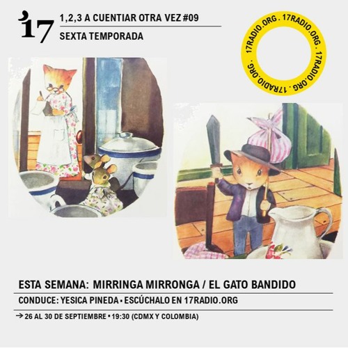 Stream Esta semana: Mirringa Mirronga y El gato bandido / 26 al 30  Septiembre 2022 by 17 Radio | Listen online for free on SoundCloud