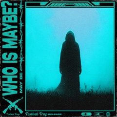 may be - who is maybe?