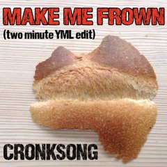 Make Me Frown (edit)