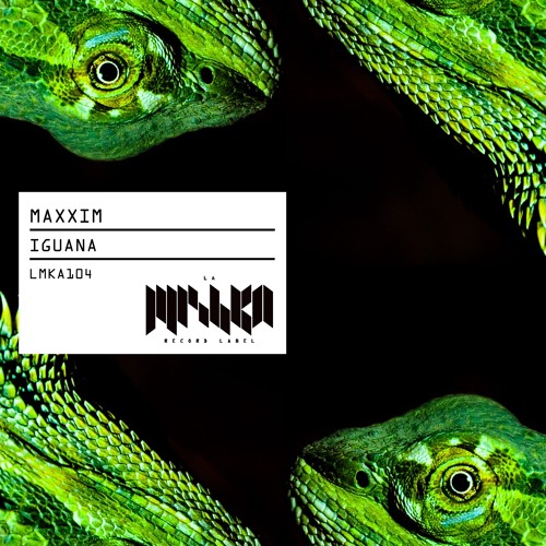 Maxxim - Iguana (Original) [La Mishka] / Beatport Organic House Top 10