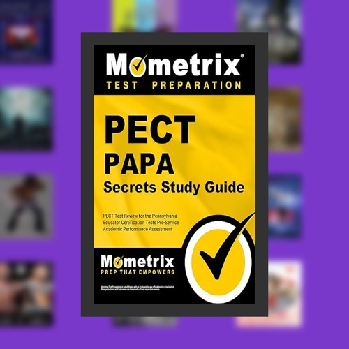 PECT PAPA Secrets Study Guide: PECT Test Review for the Pennsylvania Educator Certification Tes