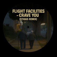 Flight Facilities - Crave You (Stiggs Remix)