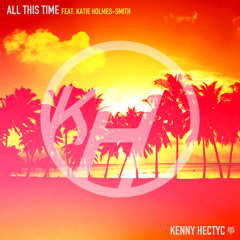 All This Time (Extended Mix) [feat. Katie Holmes-Smith]