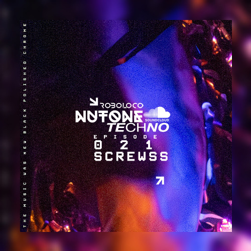NUTONE TECHNO::EPISODE 021_SCREWSS_EKTN072_25OCT25