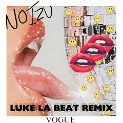 Vogue - Noizu (LUKE LA BEAT REMIX)